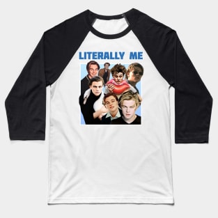 Literraly Me (young Dicaprio) Baseball T-Shirt